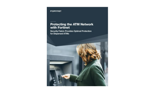 Protecting the ATM Network with Fortinet