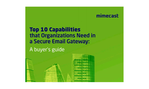 Top 10 Capabilities that Organizations Need in a Secure Email Gateway: A buyer